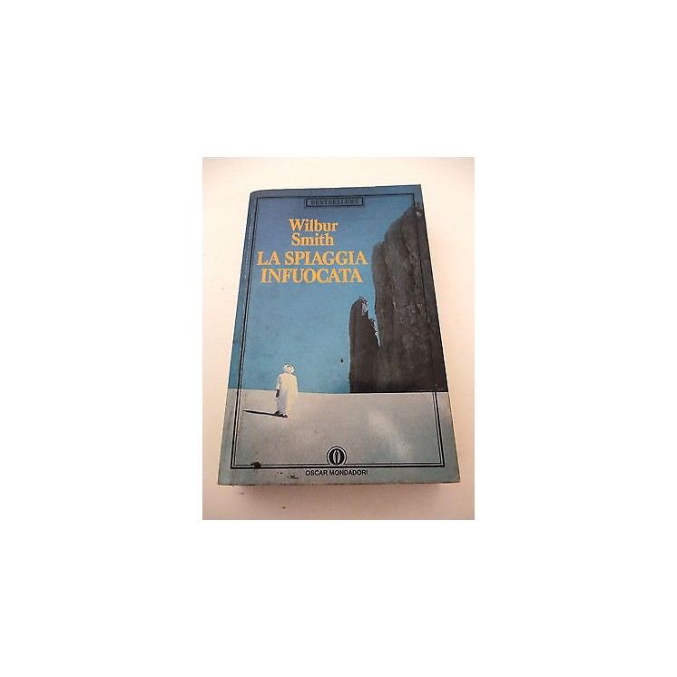 WILBUR SMITH: La Spiaggia Infuocata - 1988 BESTSELLERS OSCAR MONDAD...