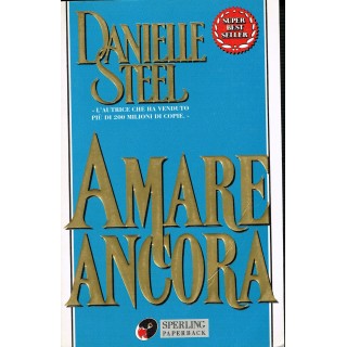 DANIELLE STEELE:amare ancora ed.SuperBest Seller Sperling Kupfer A2...