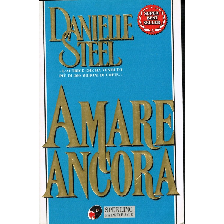 DANIELLE STEELE:amare ancora ed.SuperBest Seller Sperling Kupfer A2...