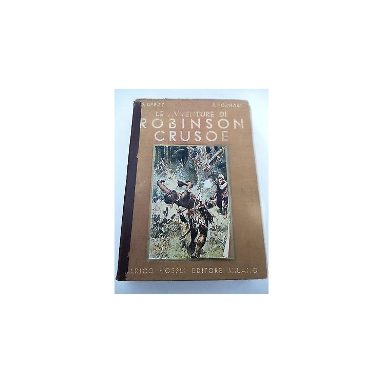 DANIELE DEFOE: Le avventure di Robinson Crusoe - V° ed. 1940 ULRICO...