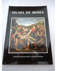 ENTE PROV. PER IL TURISMO DI ROMA: Musei di Roma - II° ed.1994  A35