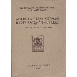 Atti della terza settimana d'arte sacra per il clero ed.Citta del V...