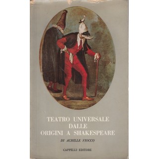 Achille Fiocco: Teatro universale dalle origini a Shakespeare ed.Ca...