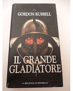 GORDON RUSSELL: Il grande gladiatore - 2005 LA BIBLIOTECA DI REPUBBLICA A42