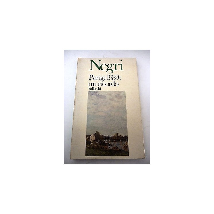 GUGLIELMO NEGRI - Parigi 1939: un ricordo - 1975 VALLECCHI EDITORE ...