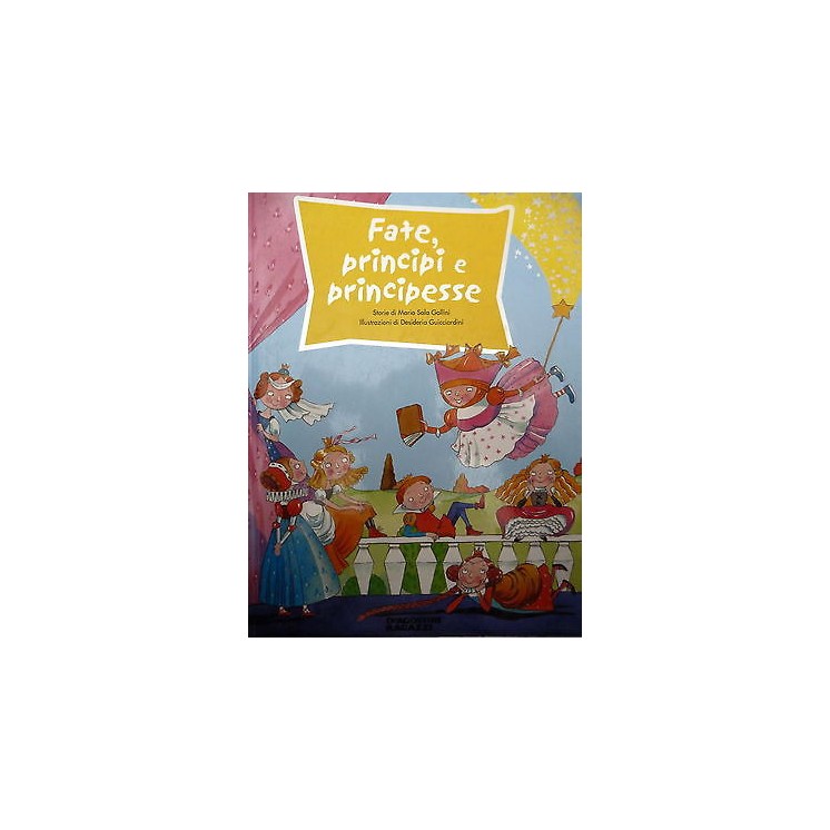 M.S.GALLINI /D.GUICCIARDINI: Fate, Principi e Principesse- 2003 DeA...