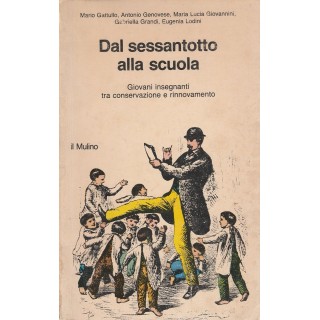 AAVV - Dal sessantotto alla scuola ed.Il Mulino A86  6,20€ AAVV - Dal sessantotto alla scuola ed.Il Mulino A86  6,20€