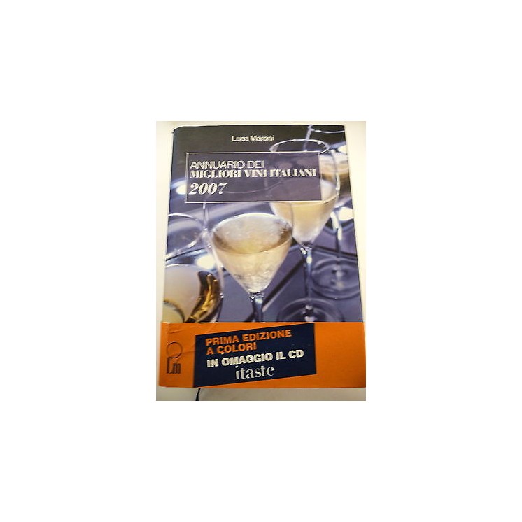 LUCA MARONI: Annuario dei migliori vini Italiani 2007, I° ed.2006 +...