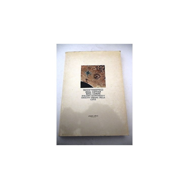 MANLIO VENDITTELLI: Roma capitale Roma comune - 1984 GANGEMI EDITOR...