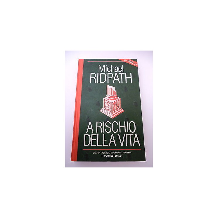 MICHAEL RIDPATH: A rischio della vita - I° ed. 1995 G.T.E. NEWTON A...