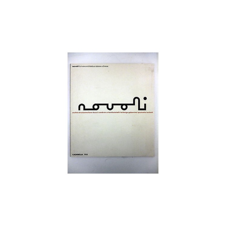 CASABELLA 703: NOVOLI "la nuova architettura italiana a Firenze" 20...