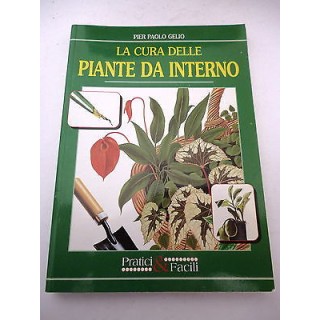 P.P. GELIO: La cura delle piante da interno - II° ed. 1999 DEMETRA ...