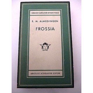 E.M.ALMEDINGEN: Frossia, II ed. 1947, COLLANA MEDUSA n.161 A55  4,20€