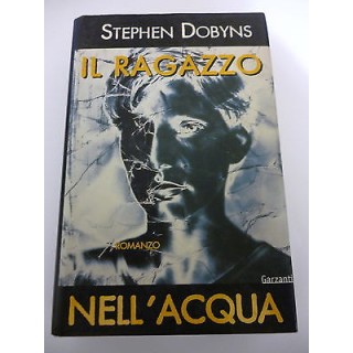 STEPHEN DOBYNS: Il ragazzo nell'acqua - I° ed. 2000 GARZANTI A25  2...