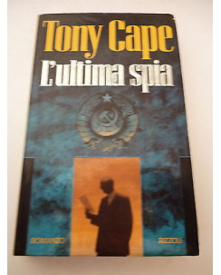 TONY CAPE: L'ultima spia - I° ed. 1992 " LA SCALA " RIZZOLI  A42