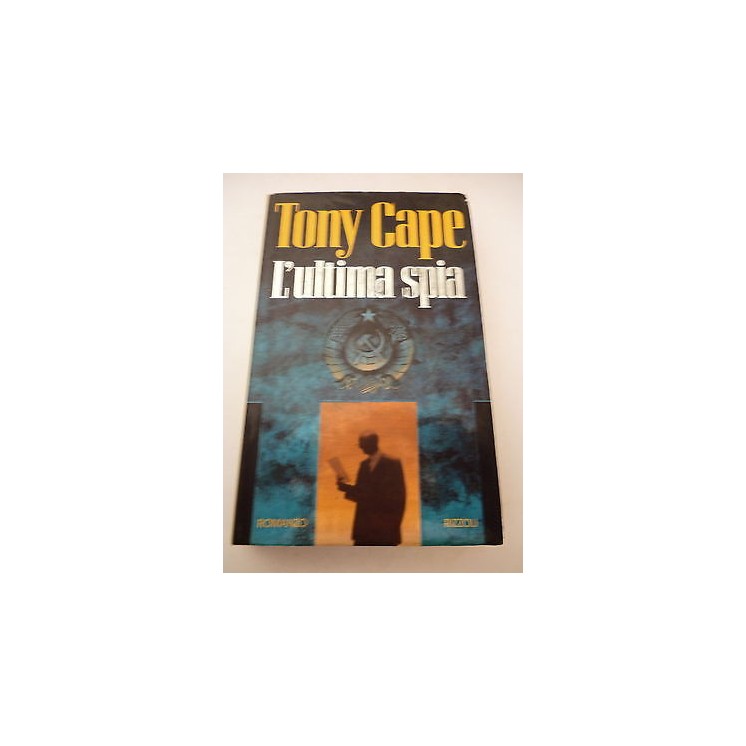 TONY CAPE: L'ultima spia - I° ed. 1992 " LA SCALA " RIZZOLI A42  3,00€