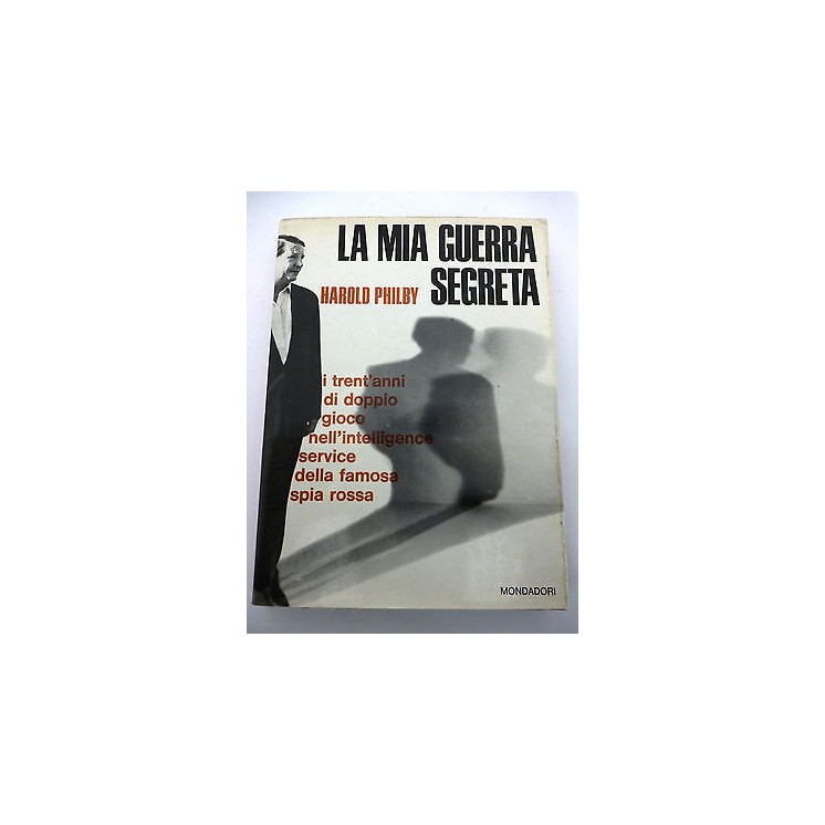 HAROLD PHILBY: La mia guerra segreta, I ed. 1968 MONDADORI A80  13,50€