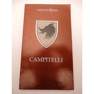 I RIONI DI ROMA: RIONE X - CAMPITELLI , 1999 IL CUBO A83  4,50€