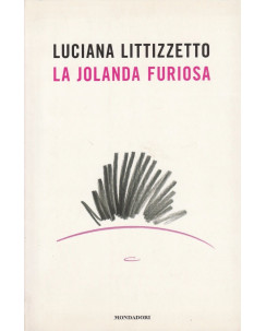 Luciana Littizzetto: La Jolanda furiosa  ed.Mondadori  A49