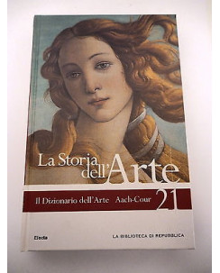 LA BIBLIOTECA DI REPUBBLICA: Il dizionario dell'arte (Aach-Cour) Vol.21  A82