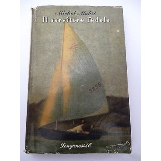 MICHEL MOHRT: Il servitore fedele, 1959 LONGANESI e C. A83  4,00€ MICHEL MOHRT: Il servitore fedele, 1959 LONGANESI e C. A83  4,00€