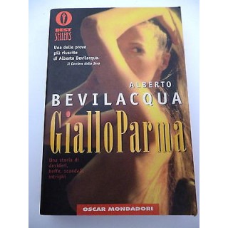 ALBERTO BEVILACQUA: Giallo Parma, 1998 BEST SELLERS OSCAR MONDADORI...