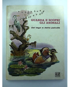 GUARDA E SCOPRI GLI ANIMALI Vol.5: Del lago e della palude - VI ed.1975 FMZ FF14