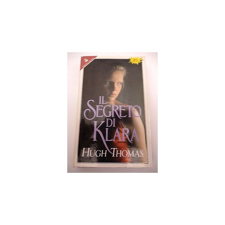HUGH THOMAS: Il segreto di Klara, 1992 BEST SELLER SPERLING e KUPFE...