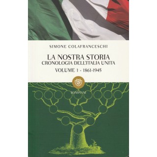 Simone Colafranceschi: La nostra storia Volume 1 - 1861-1945 ed.Bom...