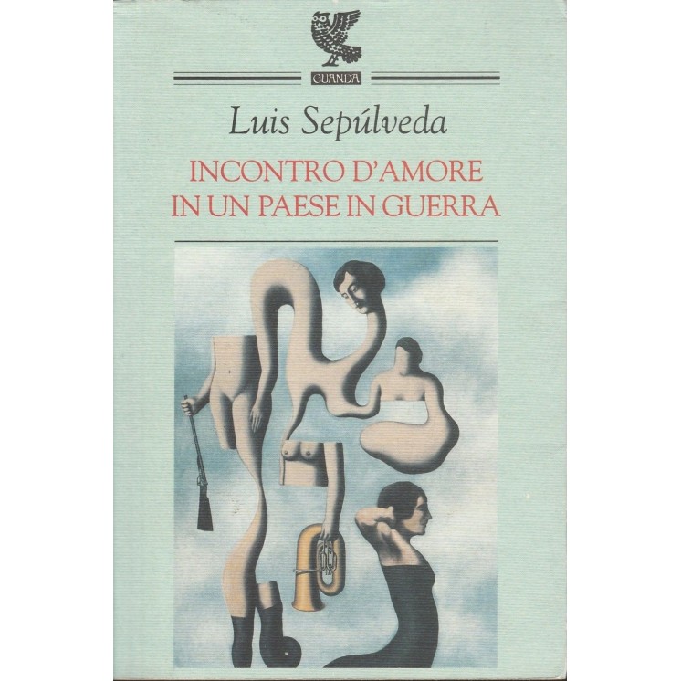 Luis Sepulveda: Incontro d'amore in un paese in guerra ed.Guanda A3...