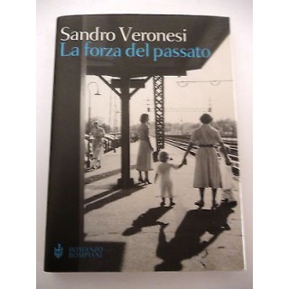 SANDRO VERONESI: La forza del passato, V ed. 2000 BOMPIANI A40  4,00€