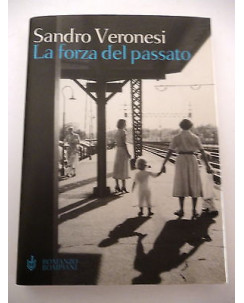 SANDRO VERONESI: La forza del passato, V ed. 2000 BOMPIANI A40