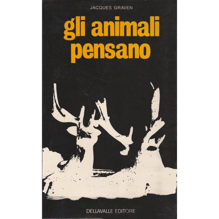 Jacques Graven: Gli animali pensano ed.DellaValle A79  4,00€