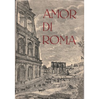 Amor di Roma - Te Roma Sequor ed.Ass.Di cultura Romana A79  10,00€