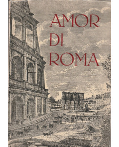 Amor di Roma - Te Roma Sequor  ed.Ass.Di cultura Romana A79