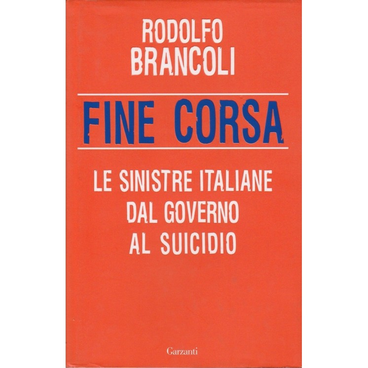 Rodolfo Brancoli: Fine corsa ed.Garzanti A41  4,20€