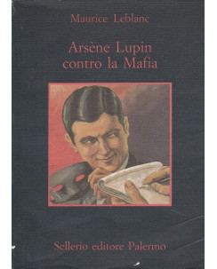 Maurice Leblane: Arsene Lupin contro la Mafia  ed.Sellerio  A41