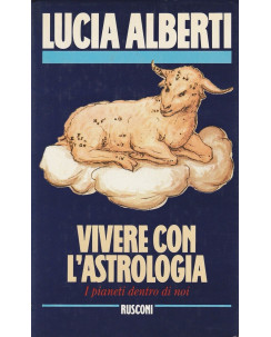 Lucia Alberti: Vivere con l'Astrologia  ed.Rusconi  A41