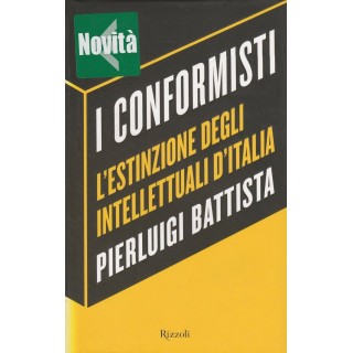 P.Battista: I conformisti  ed.Rizzoli A41  4,20€