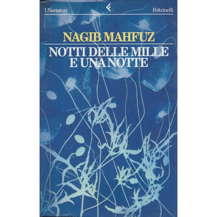 Nagib Mahfuz: Notti delle mille e una notte ed.Feltrinelli A41  3,00€