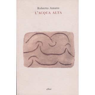 Roberto Amato: L'acqua alta ed.Ellint A41  6,20€