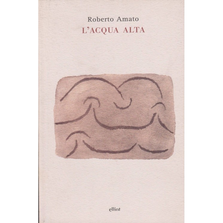 Roberto Amato: L'acqua alta ed.Ellint A41  6,20€