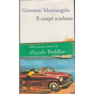 Giovanni Mastrangelo: Il coupe scarlatto  ed.Marsilio A41  3,50€