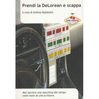 AAVV: Prendi la DeLorean e scappa ed.Las Vegas A41  9,20€