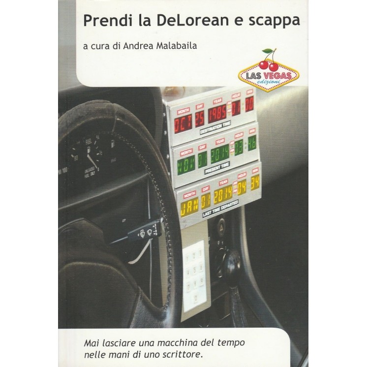 AAVV: Prendi la DeLorean e scappa ed.Las Vegas A41  9,20€
