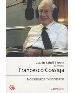 Claudio Sabelli Fioretti: Intervista a Francesco Cossiga  ed.Aliberti  A63