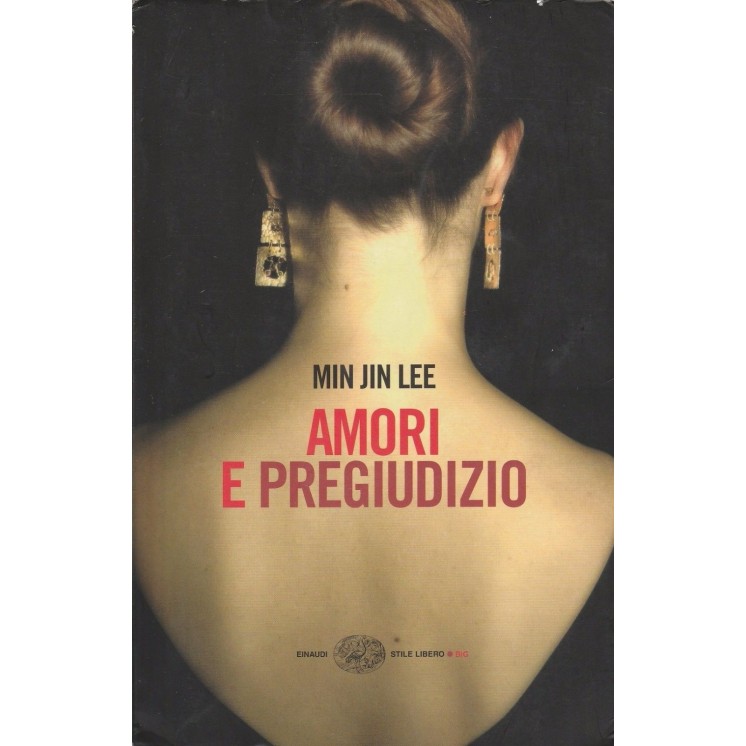 Min Jin Lee: Amori e pregiudizi ed.Einaudi A72  7,20€