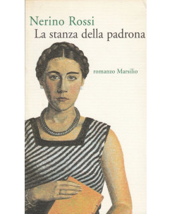 Nerino rossi: La stanza della padrona  ed.Marsilio  A69