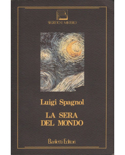 Luigi Spagnol: La sera del mondo ed.Bariletti  A73