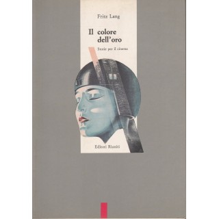 Fritz Lang: Il colore dell'oro ed.Editori Riuniti A73  9,20€